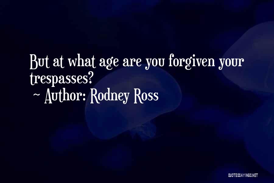 You Are Forgiven Quotes By Rodney Ross