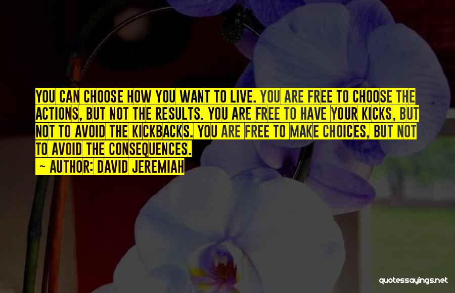 You Are Free To Choose Quotes By David Jeremiah