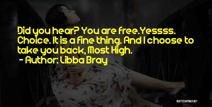 You Are Free To Choose Quotes By Libba Bray