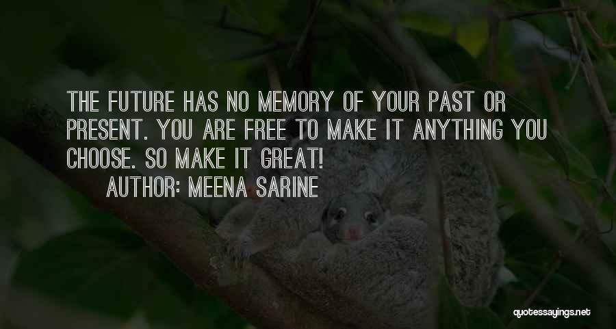 You Are Free To Choose Quotes By Meena Sarine