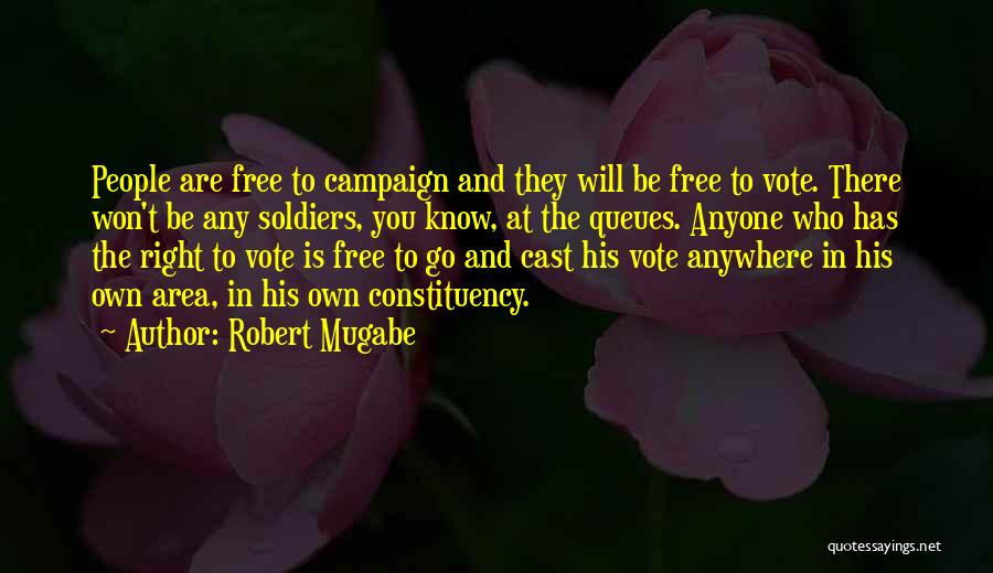 You Are Free To Go Quotes By Robert Mugabe