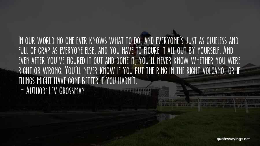 You Are Full Of Crap Quotes By Lev Grossman