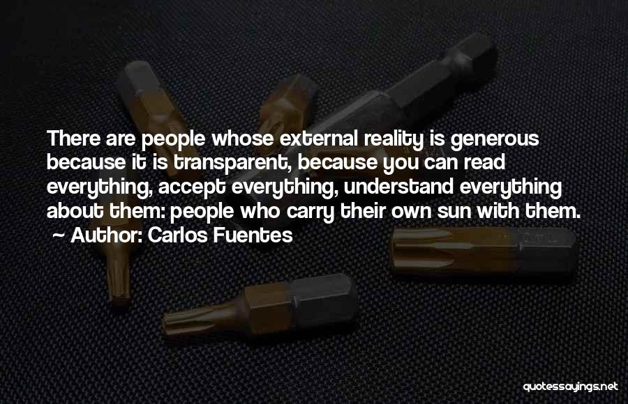 You Are Generous Quotes By Carlos Fuentes