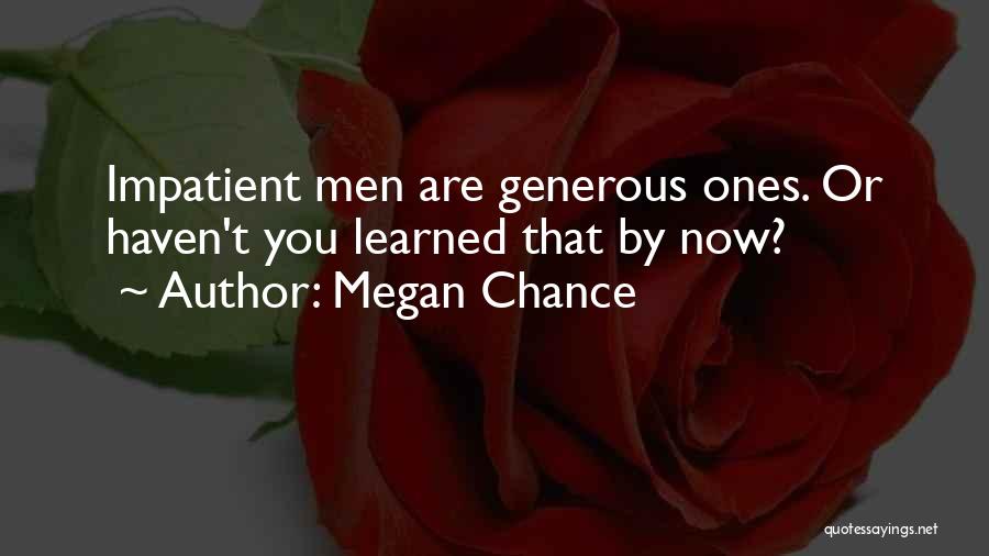 You Are Generous Quotes By Megan Chance