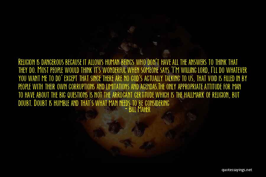 You Are Getting Me Wrong Quotes By Bill Maher You Are Getting Me Wrong Quotes By Bill Maher