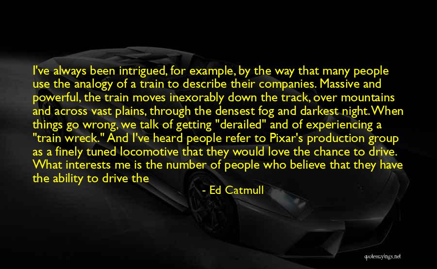 You Are Getting Me Wrong Quotes By Ed Catmull You Are Getting Me Wrong Quotes By Ed Catmull
