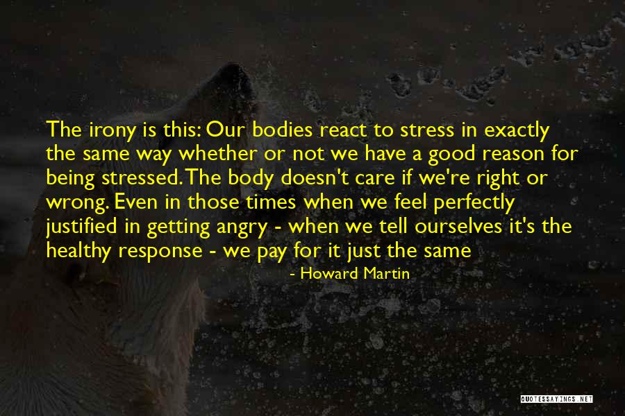 You Are Getting Me Wrong Quotes By Howard Martin You Are Getting Me Wrong Quotes By Howard Martin