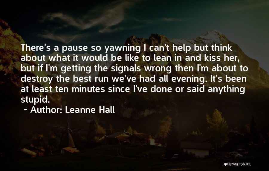 You Are Getting Me Wrong Quotes By Leanne Hall