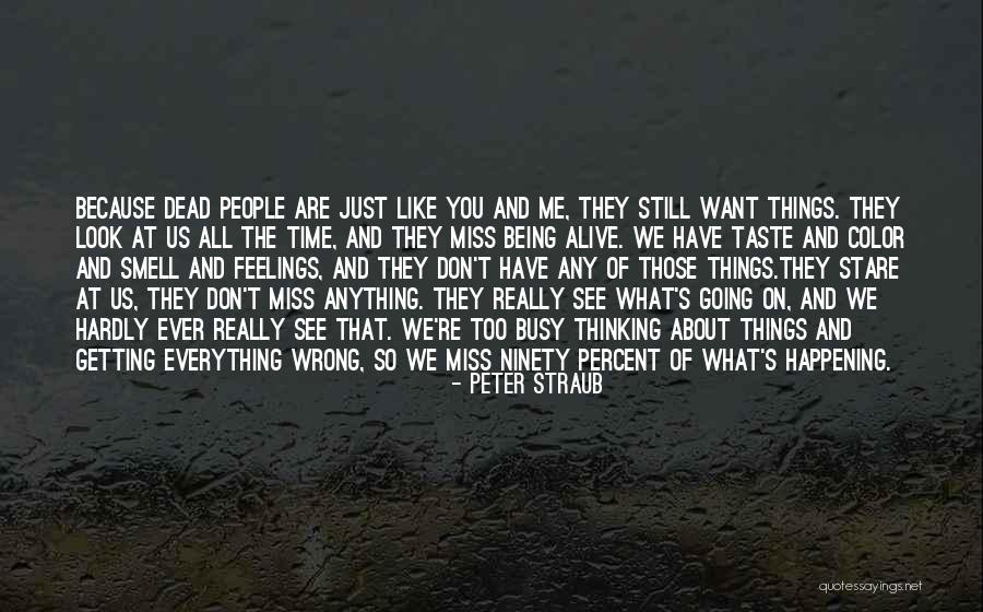 You Are Getting Me Wrong Quotes By Peter Straub You Are Getting Me Wrong Quotes By Peter Straub