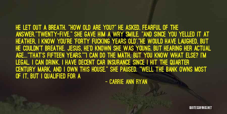 You Are Getting Old Quotes By Carrie Ann Ryan