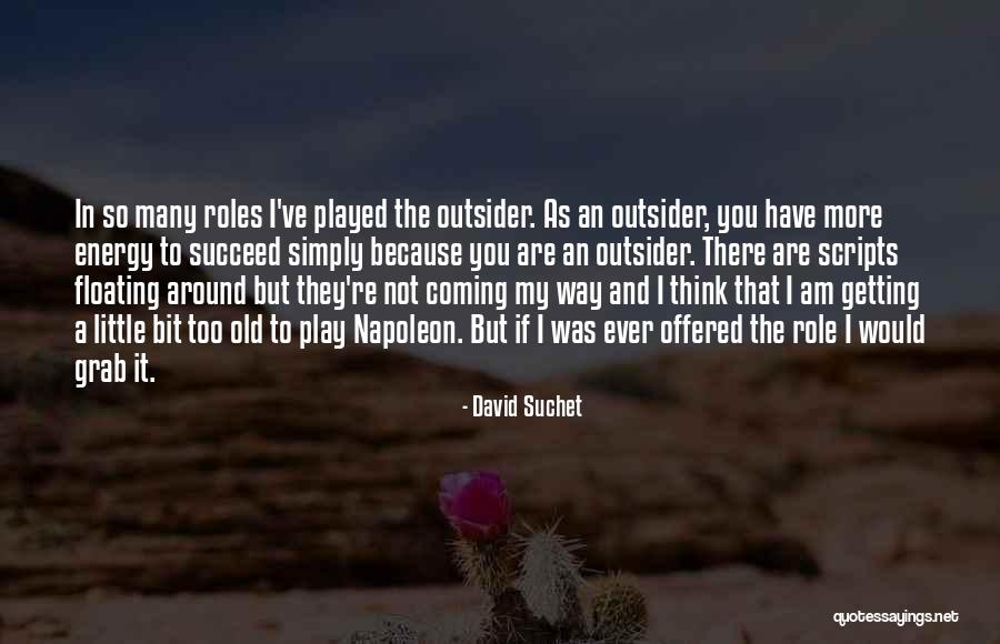 You Are Getting Old Quotes By David Suchet