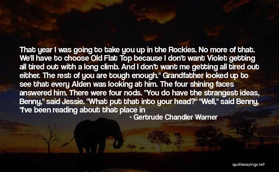 You Are Getting Old Quotes By Gertrude Chandler Warner You Are Getting Old Quotes By Gertrude Chandler Warner