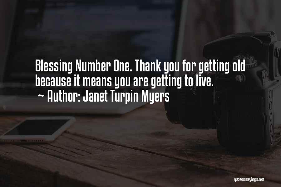 You Are Getting Old Quotes By Janet Turpin Myers