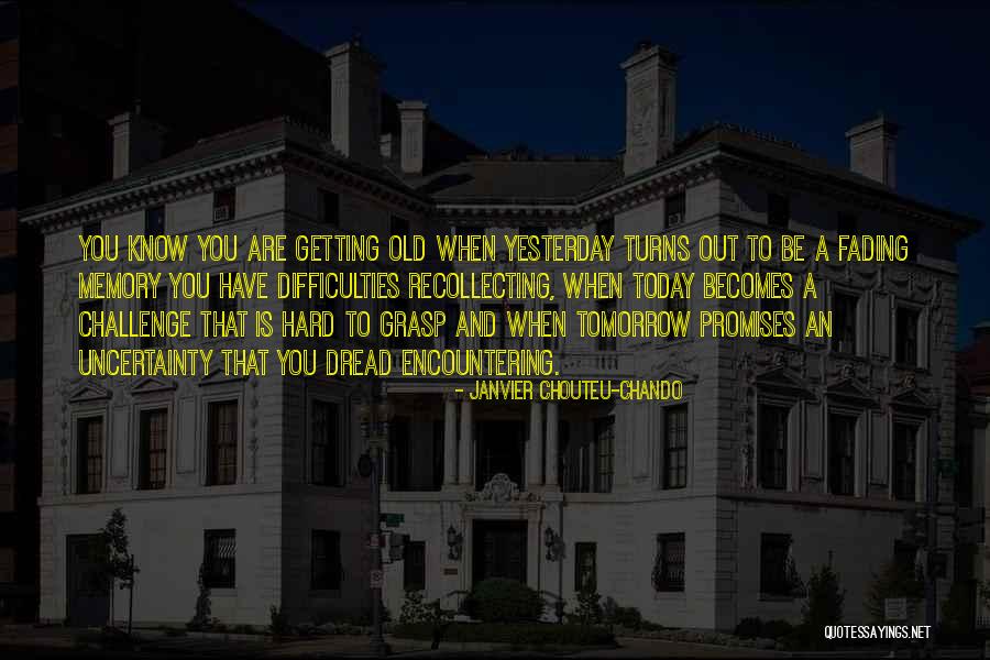 You Are Getting Old Quotes By Janvier Chouteu-Chando You Are Getting Old Quotes By Janvier Chouteu-Chando