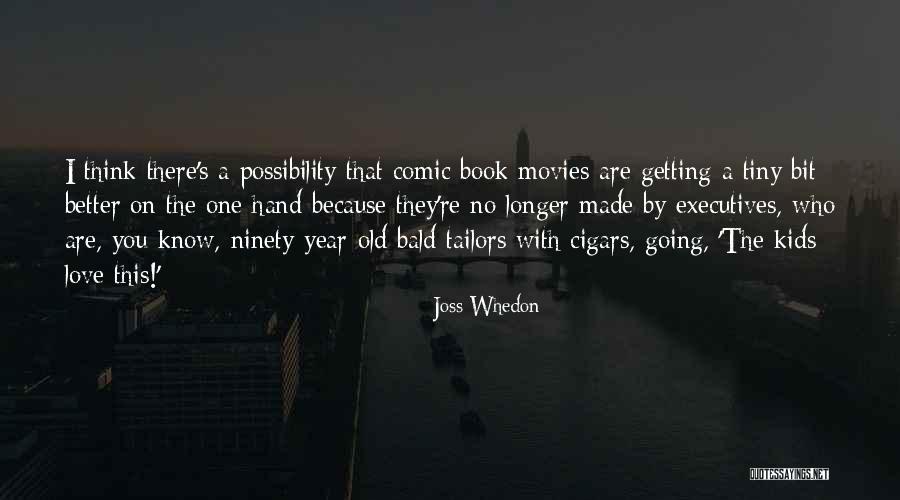 You Are Getting Old Quotes By Joss Whedon