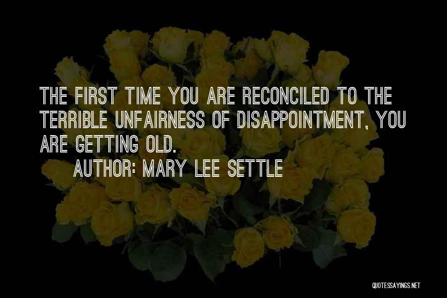 You Are Getting Old Quotes By Mary Lee Settle