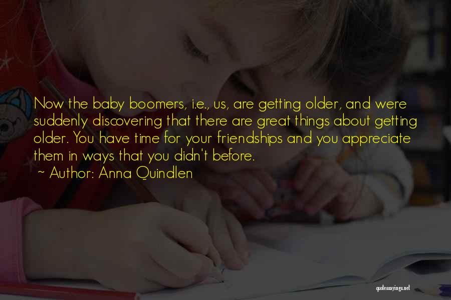 You Are Getting Older Quotes By Anna Quindlen
