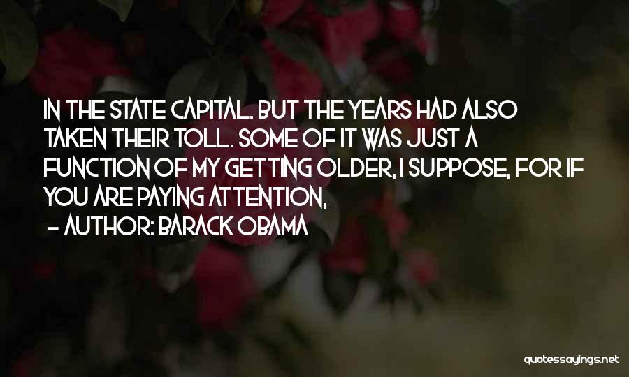 You Are Getting Older Quotes By Barack Obama