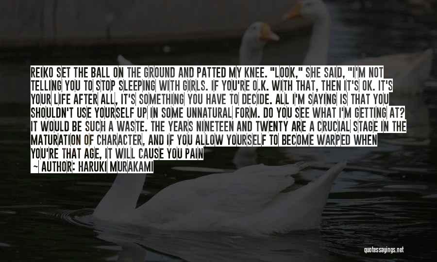 You Are Getting Older Quotes By Haruki Murakami