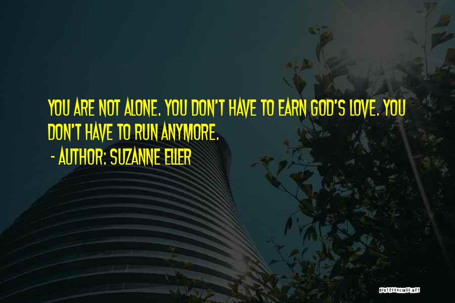 You Are God Alone Quotes By Suzanne Eller