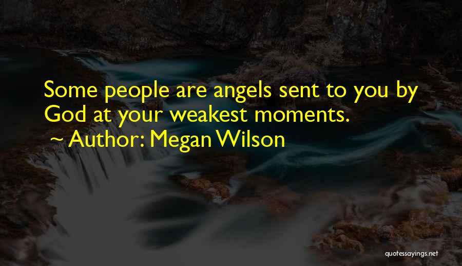 You Are God Sent Quotes By Megan Wilson