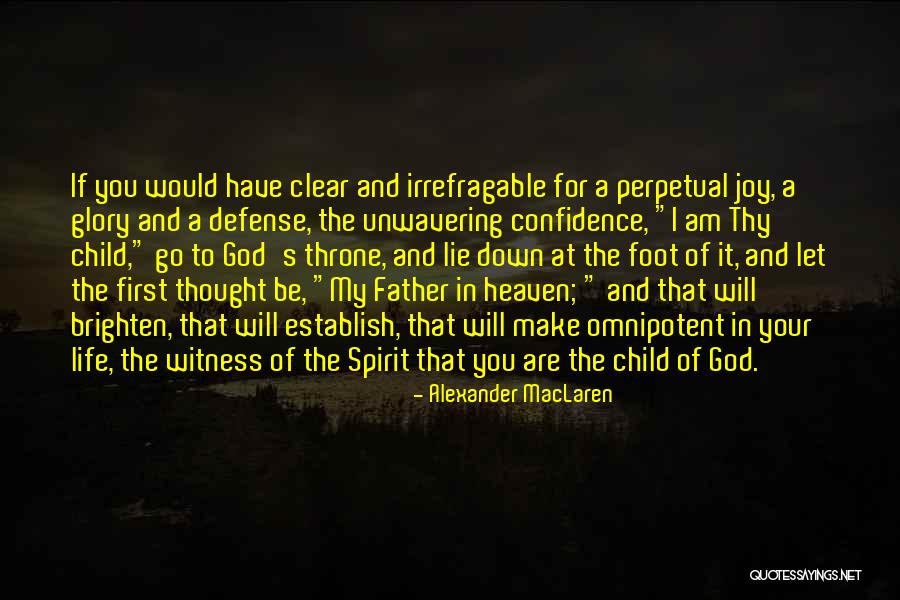 You Are God's Child Quotes By Alexander MacLaren You Are God's Child Quotes By Alexander MacLaren