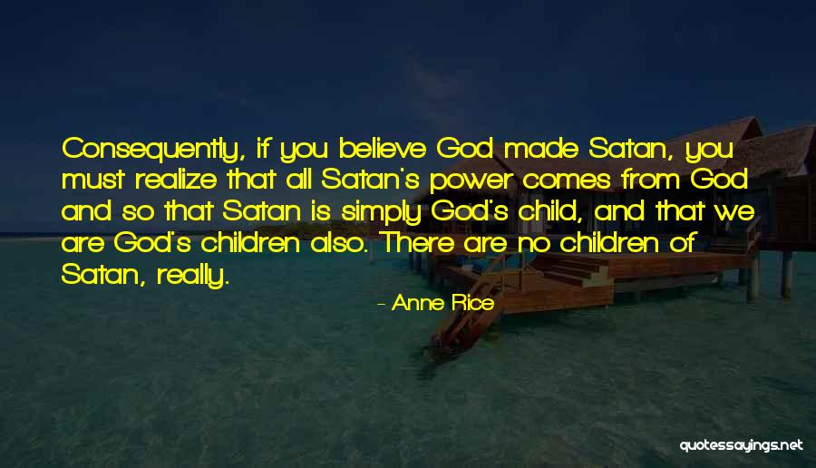 You Are God's Child Quotes By Anne Rice You Are God's Child Quotes By Anne Rice