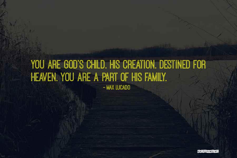 You Are God's Child Quotes By Max Lucado You Are God's Child Quotes By Max Lucado