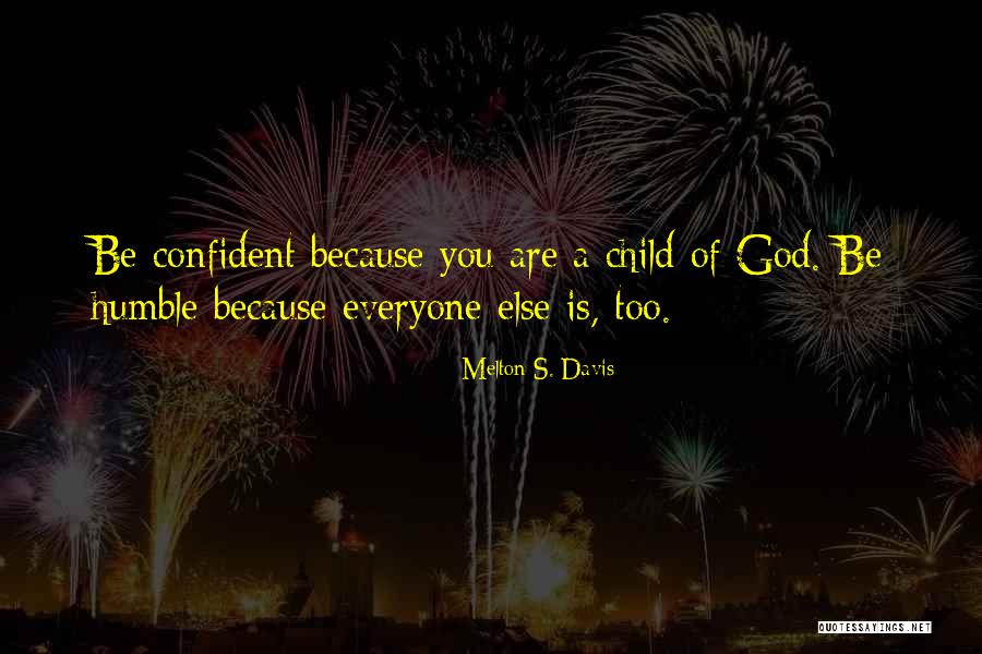 You Are God's Child Quotes By Melton S. Davis You Are God's Child Quotes By Melton S. Davis