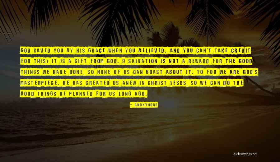 You Are God's Masterpiece Quotes By Anonymous You Are God's Masterpiece Quotes By Anonymous