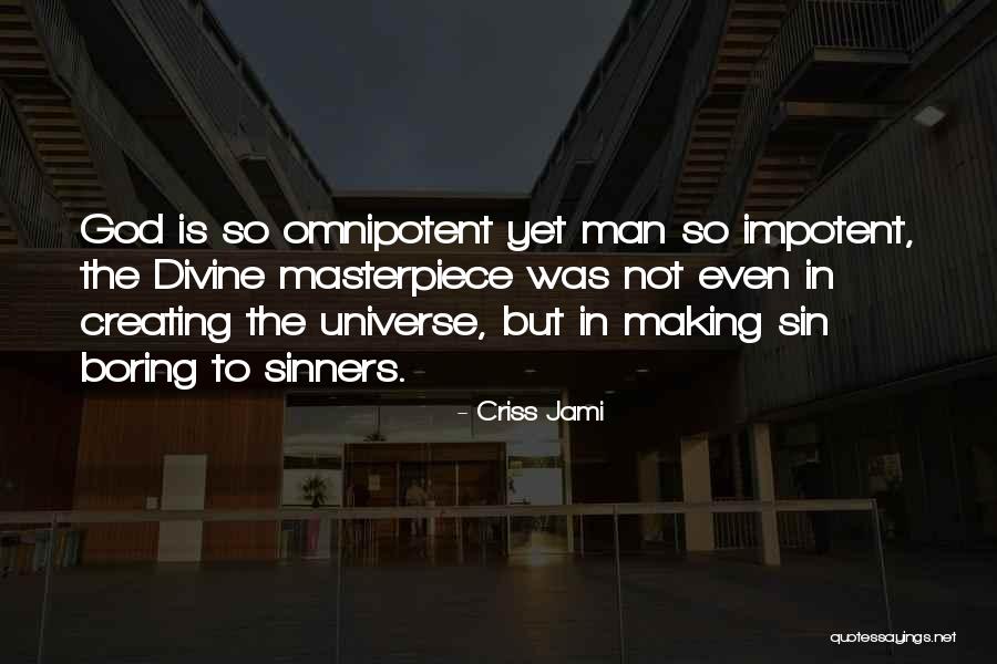 You Are God's Masterpiece Quotes By Criss Jami You Are God's Masterpiece Quotes By Criss Jami