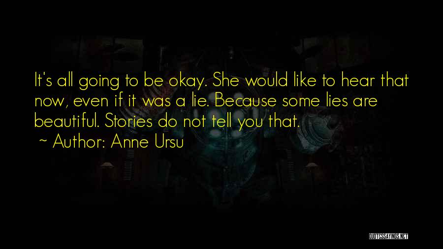 You Are Going To Be Okay Quotes By Anne Ursu