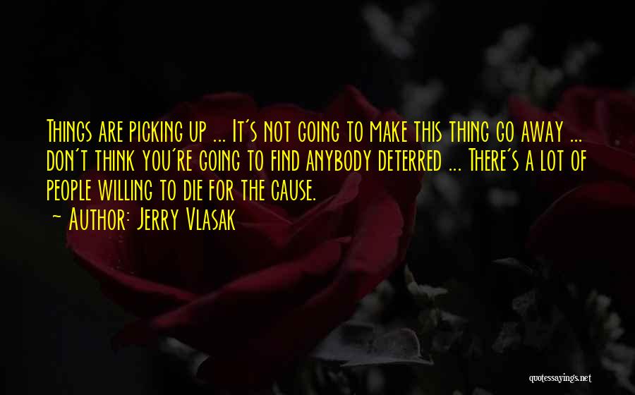 You Are Going To Die Quotes By Jerry Vlasak