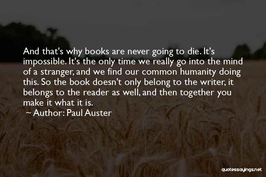 You Are Going To Die Quotes By Paul Auster