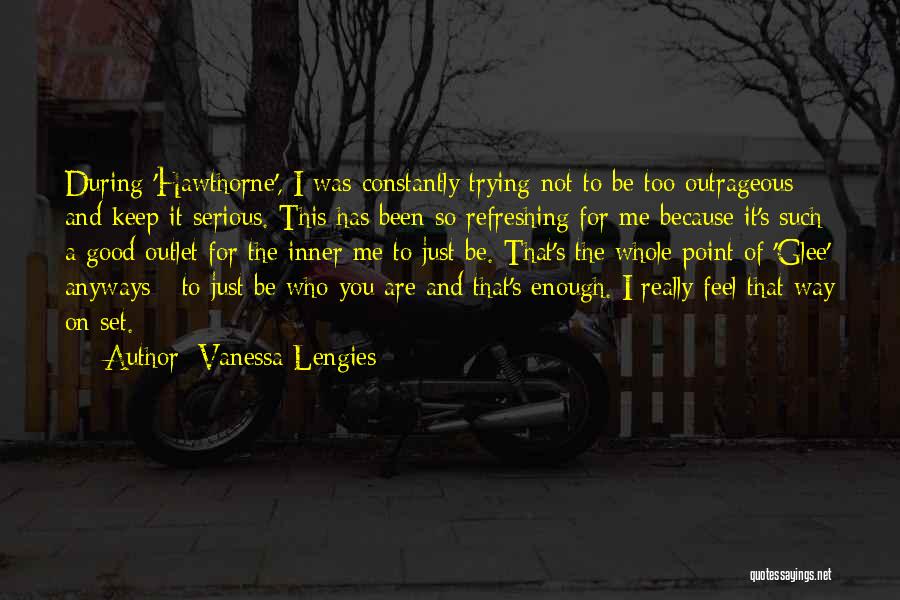 You Are Good Enough For Me Quotes By Vanessa Lengies