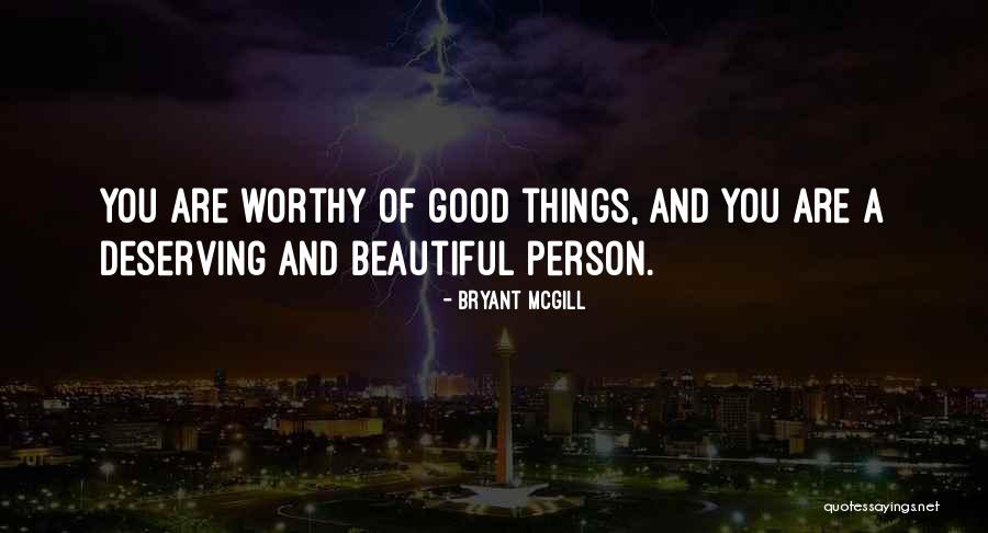 You Are Good Person Quotes By Bryant McGill You Are Good Person Quotes By Bryant McGill