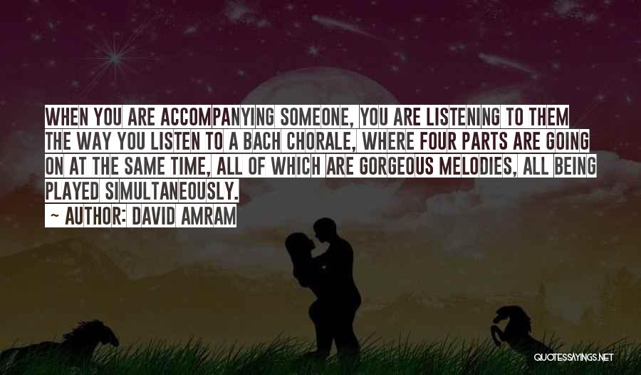 You Are Gorgeous Quotes By David Amram