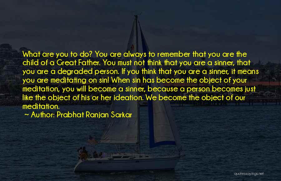 You Are Great Person Quotes By Prabhat Ranjan Sarkar