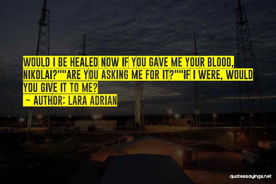 You Are Healed Quotes By Lara Adrian