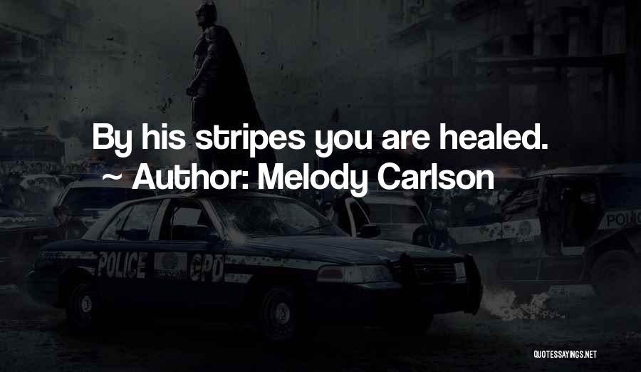 You Are Healed Quotes By Melody Carlson