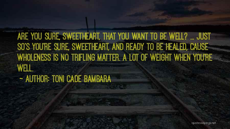 You Are Healed Quotes By Toni Cade Bambara