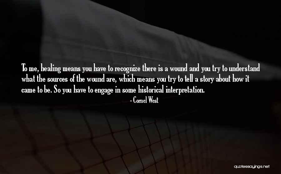 You Are Healing Me Quotes By Cornel West You Are Healing Me Quotes By Cornel West