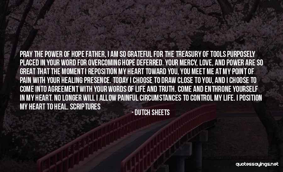 You Are Healing Me Quotes By Dutch Sheets You Are Healing Me Quotes By Dutch Sheets