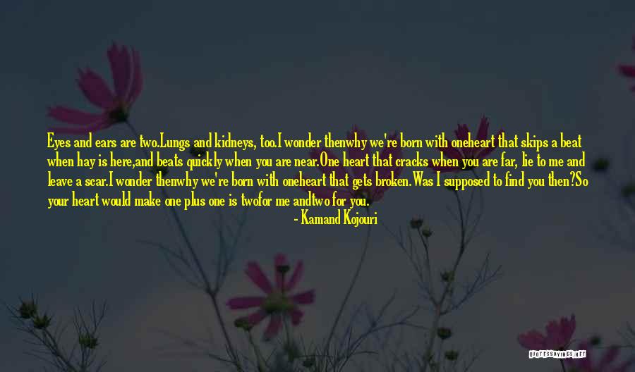 You Are Here For Me Quotes By Kamand Kojouri You Are Here For Me Quotes By Kamand Kojouri