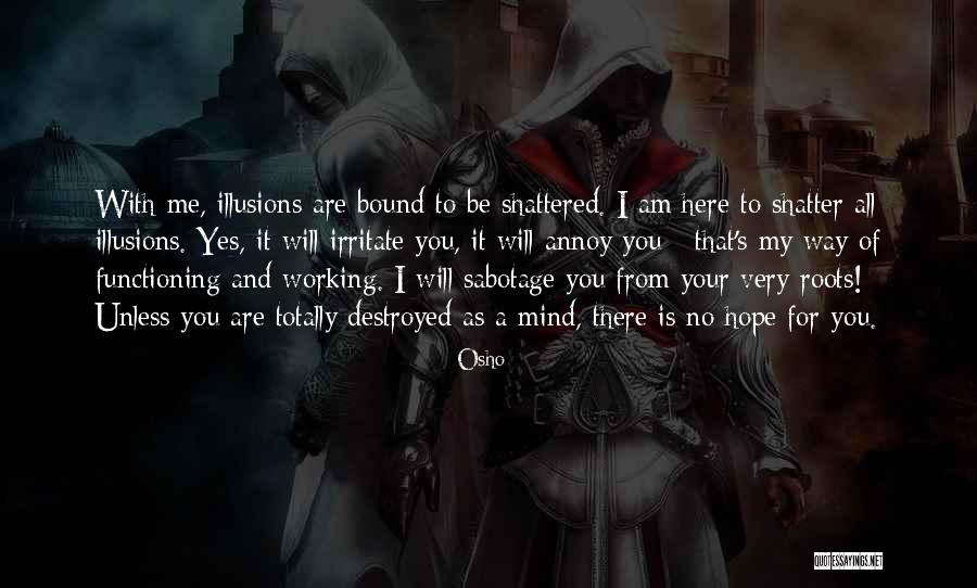 You Are Here For Me Quotes By Osho You Are Here For Me Quotes By Osho