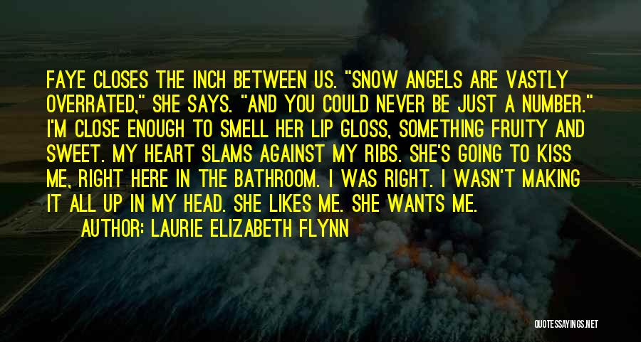 You Are Here In My Heart Quotes By Laurie Elizabeth Flynn