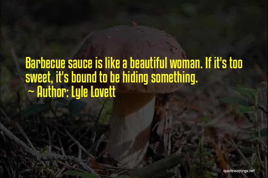 You Are Hiding Something Quotes By Lyle Lovett