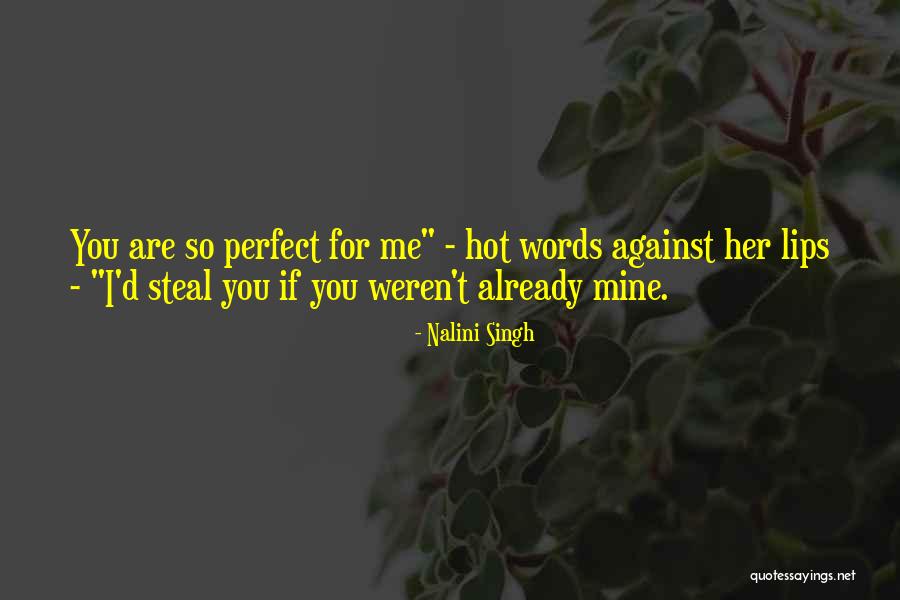 You Are Hot Quotes By Nalini Singh You Are Hot Quotes By Nalini Singh