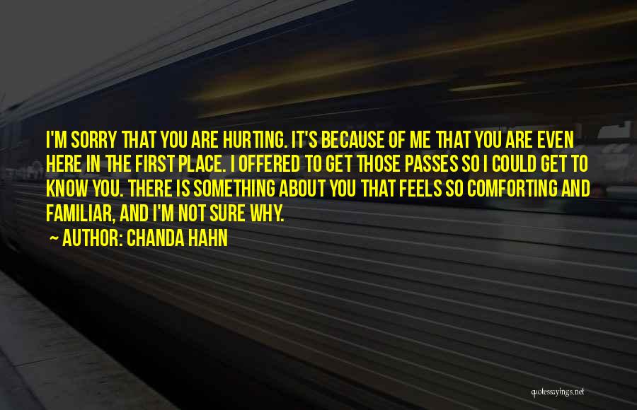 You Are Hurting Me Quotes By Chanda Hahn