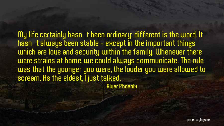 You Are Important In My Life Quotes By River Phoenix You Are Important In My Life Quotes By River Phoenix